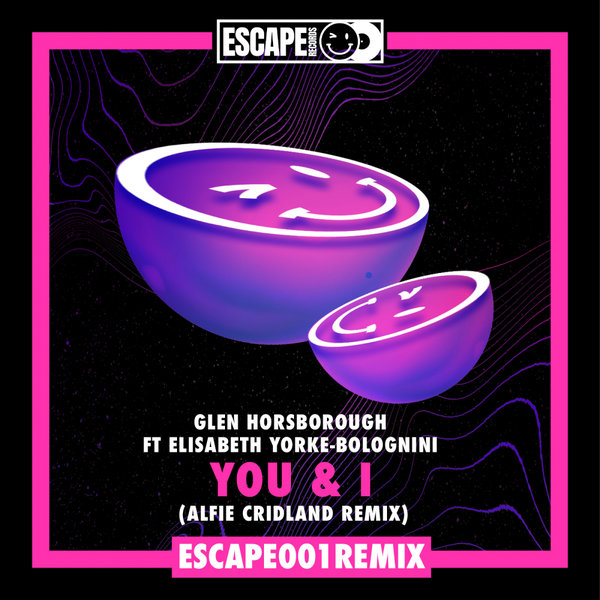 Glen Horsborough, Elisabeth Yorke-Bolognini - You & I (Alfie Cridland Remix) [ESCAPE001REMIX]